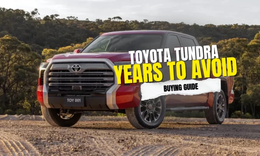 Toyota Tundra Years Every Buyer Should Avoid